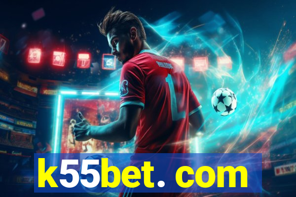 k55bet. com